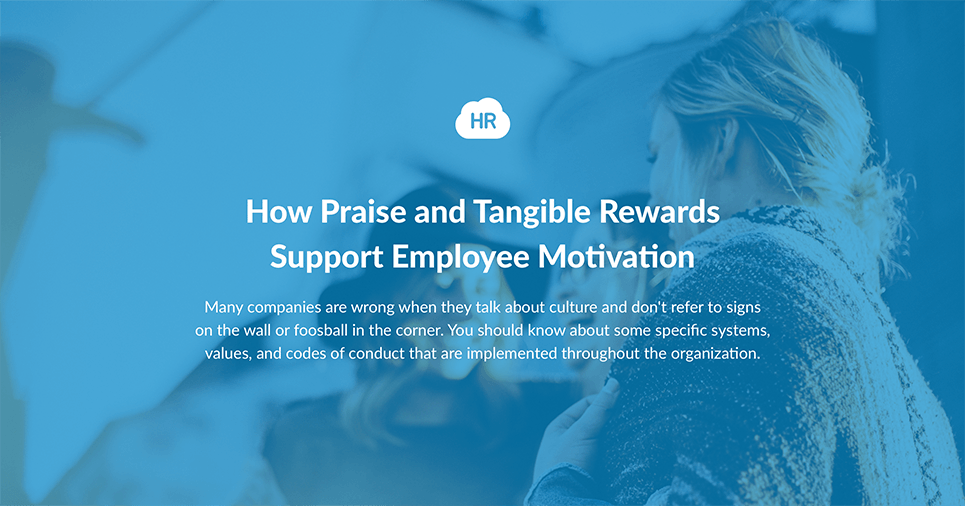 How Praise and Tangible Rewards Support Employee Motivation