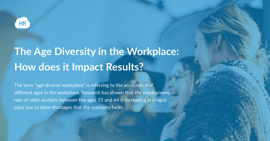 The Age Diversity in the Workplace: How does it impact results?