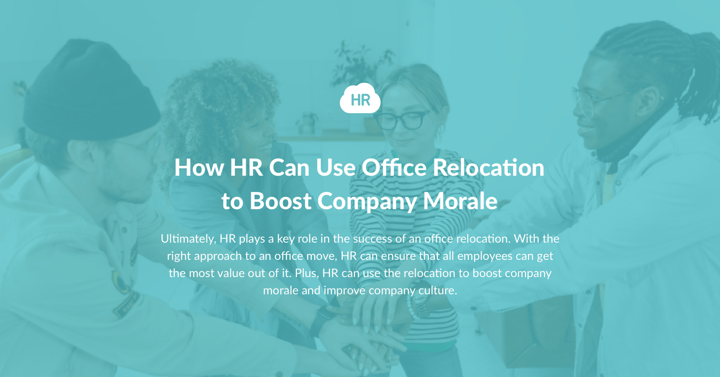 How HR Can Use Office Relocation to Boost Company Morale
