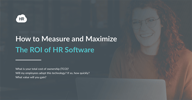 How to Measure and Maximize The ROI of HR Software