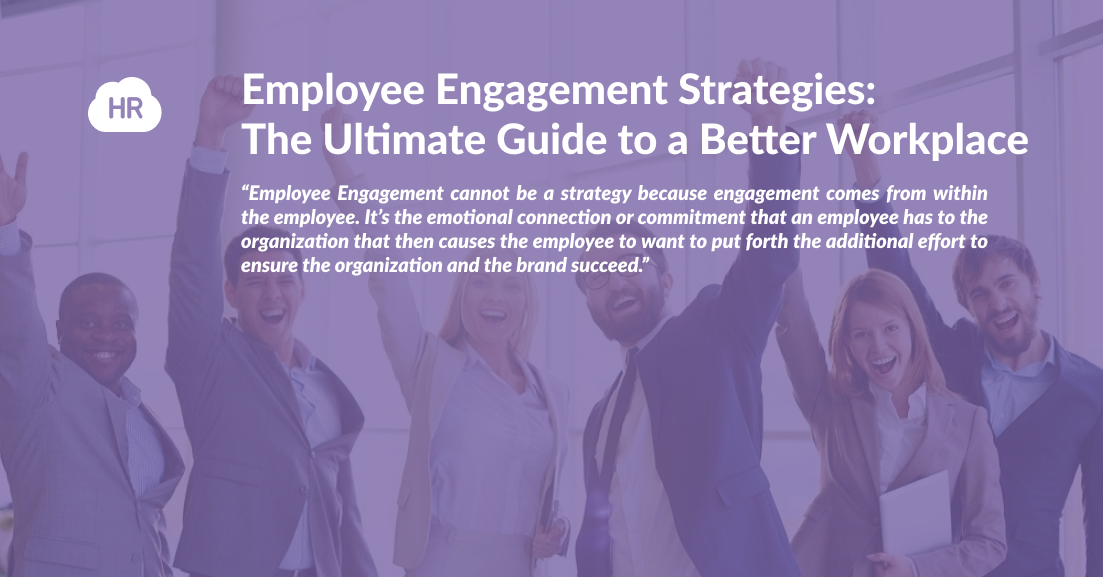 Employee Engagement Strategies: The Ultimate Guide to a Better Workplace