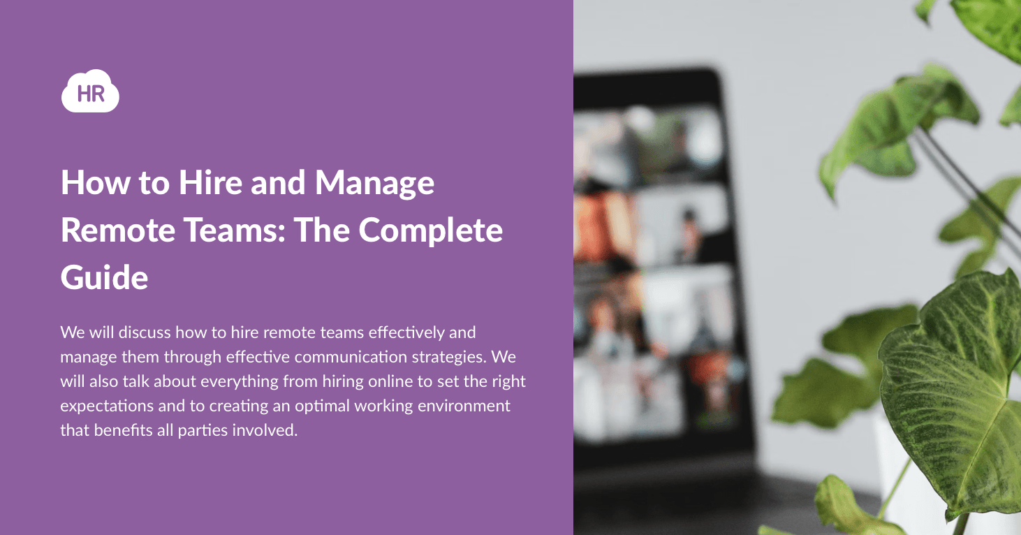 How to Hire and Manage Remote Teams: The Complete Guide