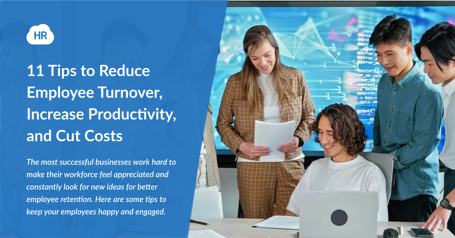 11 Tips to Reduce Employee Turnover, Increase Productivity, and 