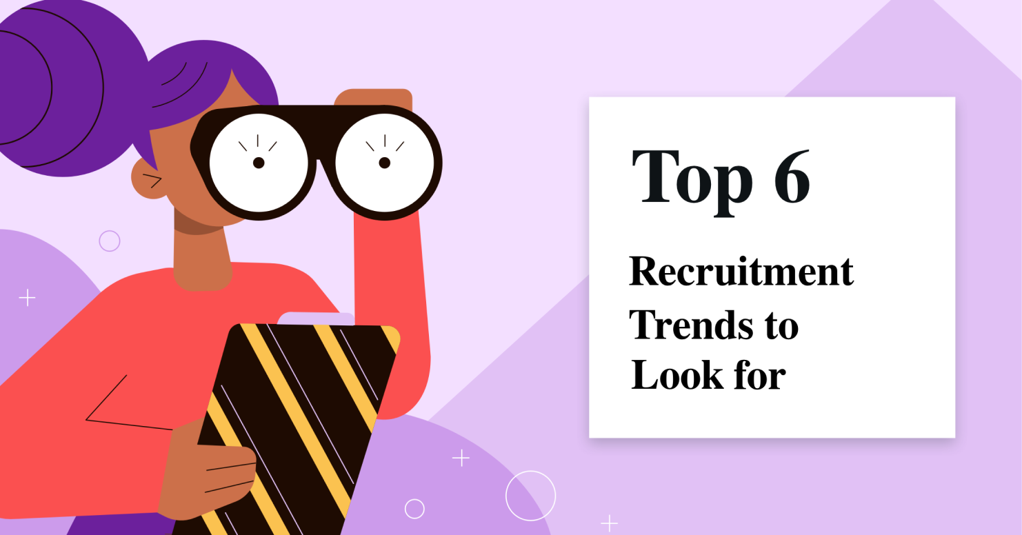 Top 6 Recruitment Trends to Look for