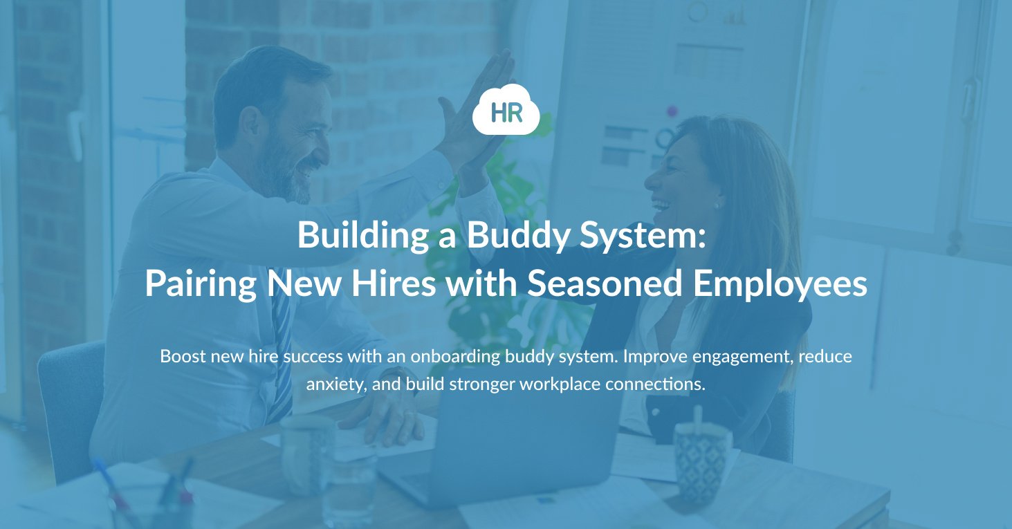 Building a Buddy System: Pairing New Hires with Seasoned Employees