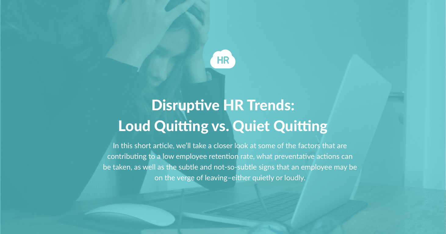 Disruptive HR Trends: Loud Quitting vs. Quiet Quitting
