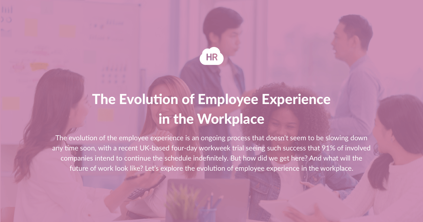 The Evolution of Employee Experience in The Workplace | HR Cloud
