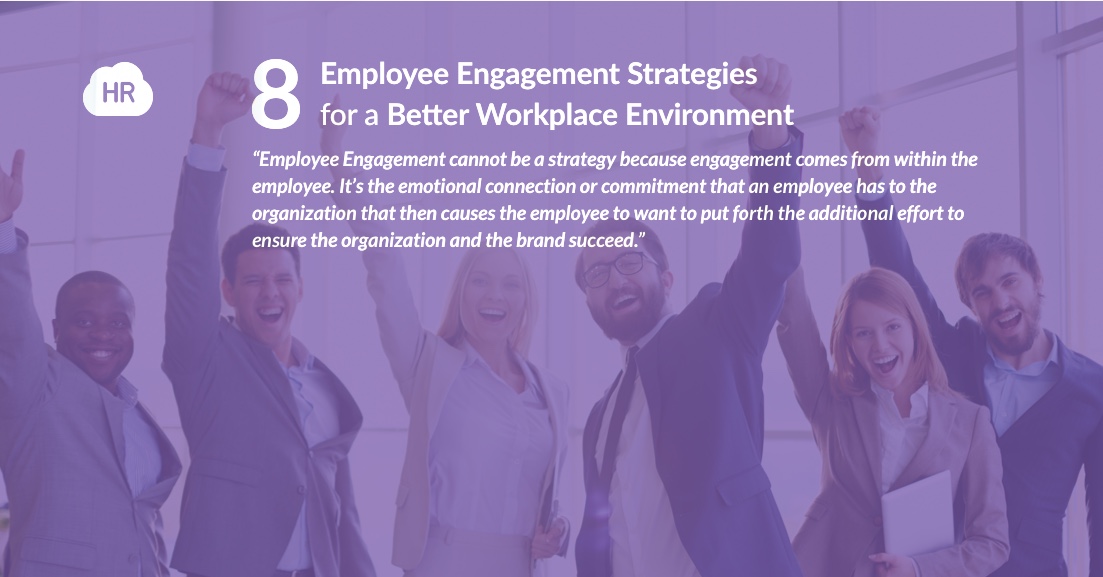 8 Employee Engagement Strategies for a Better Workplace Environment (Plus  the Ultimate Guide to Employee Engagement)